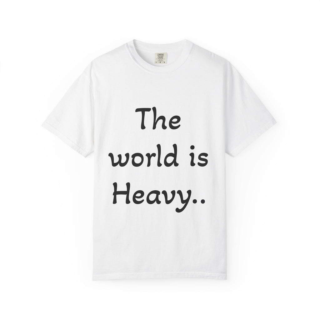 Positive Message Unisex T-Shirt - 'The World is Heavy, Be Someone's Light'
