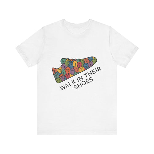 Colorful 'Walk In Their Shoes' Tee - Empathy Shirt & Inspirational Gift