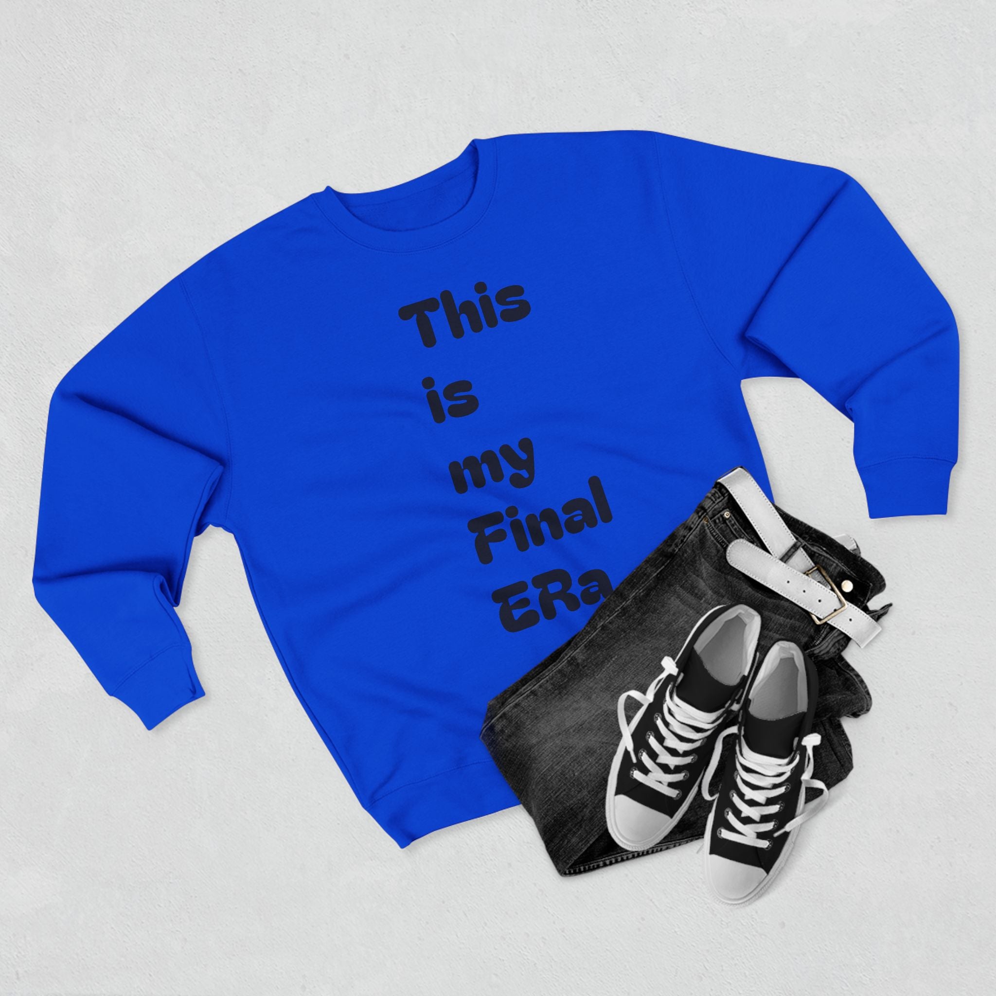 Final Era Crewneck Sweatshirt — Minimal Vertical "This is my Final ERa" Design